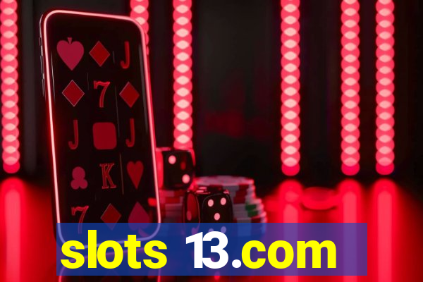slots 13.com